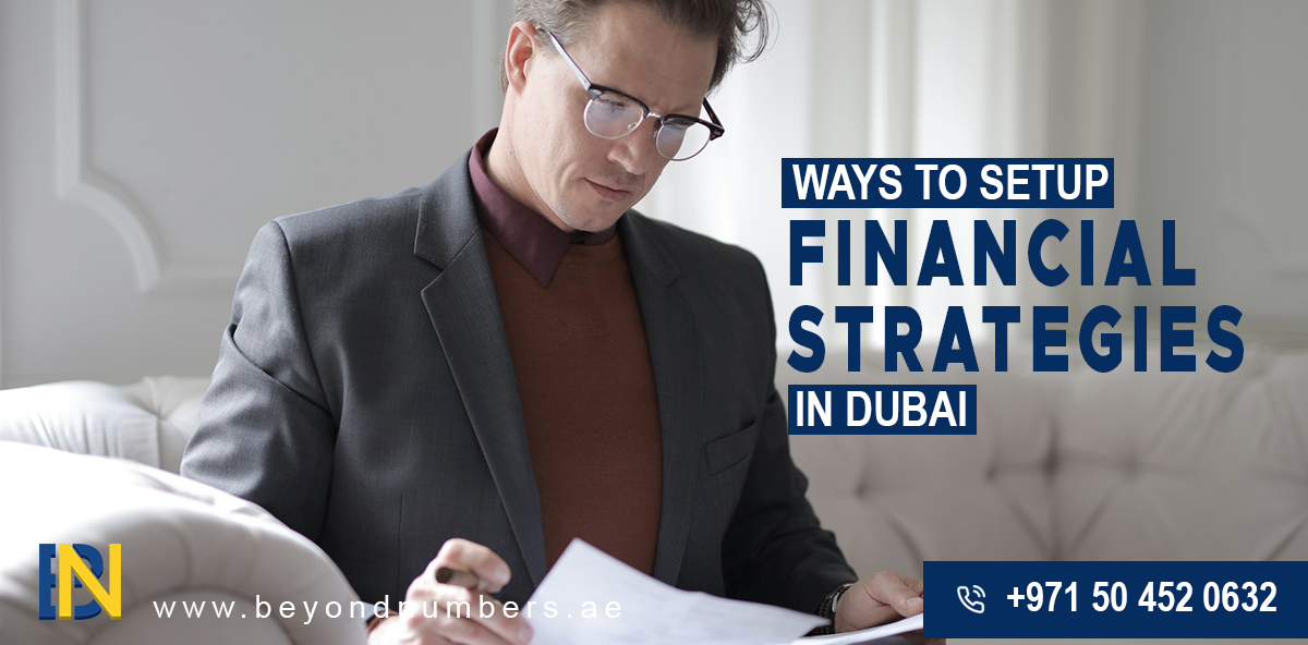 Ways to set up the Financial Strategies in Dubai
