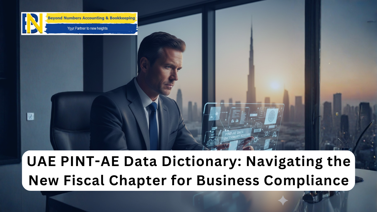 The UAE PINT AE Data Dictionary Navigating the New Fiscal Chapter for Business Compliance